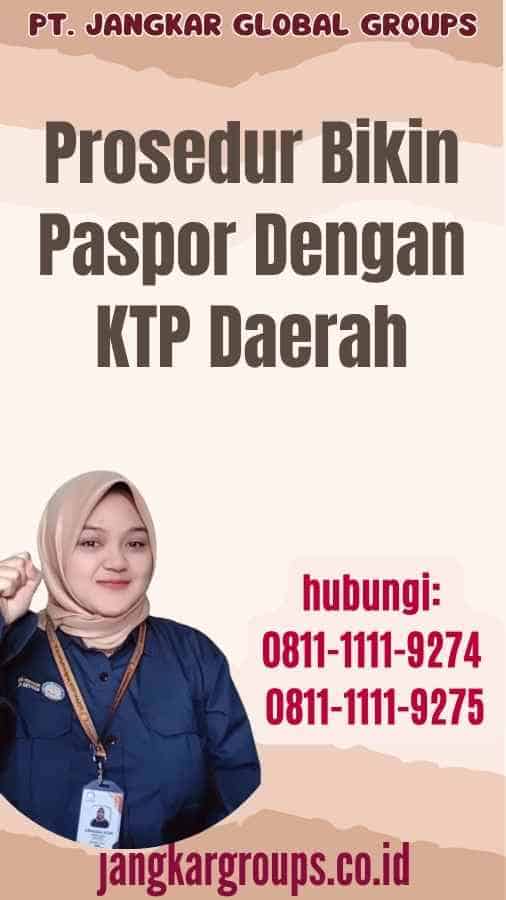 Prosedur Bikin Paspor Dengan KTP Daerah