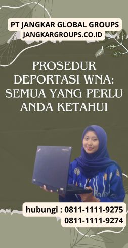 Prosedur Deportasi WNA Semua yang Perlu Anda Ketahui