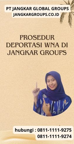 Prosedur Deportasi WNA di Jangkar Groups