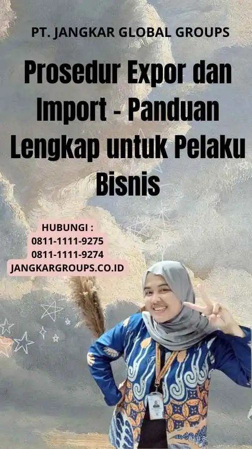 Prosedur Expor dan Import - Panduan Lengkap untuk Pelaku Bisnis