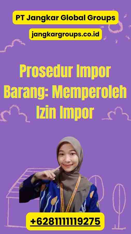 Prosedur Impor Barang Memperoleh Izin Impor