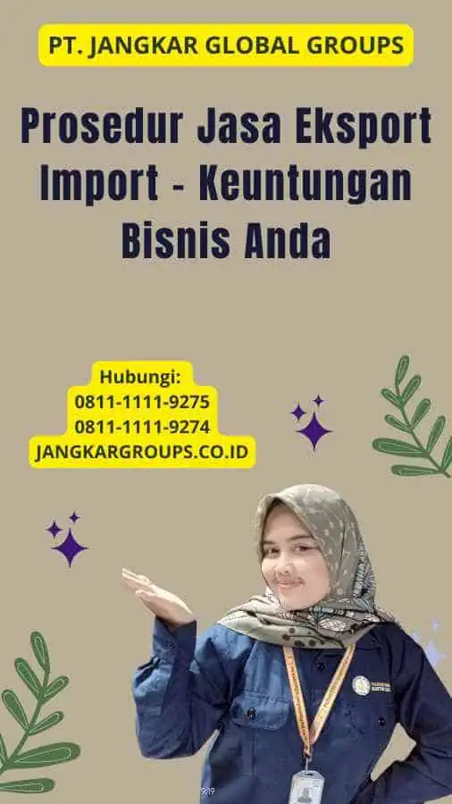 Prosedur Jasa Eksport Import - Keuntungan Bisnis Anda