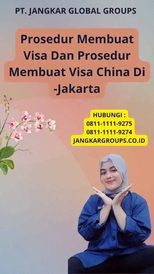 Prosedur Membuat Visa Dan Prosedur Membuat Visa China Di -Jakarta