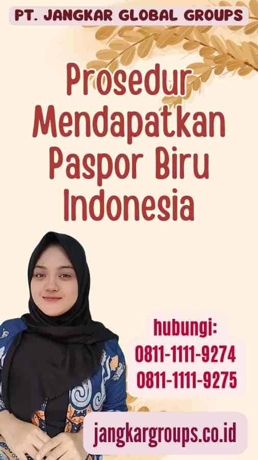 Prosedur Mendapatkan Paspor Biru Indonesia