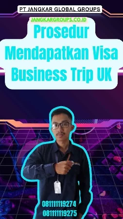 Prosedur Mendapatkan Visa Business Trip UK