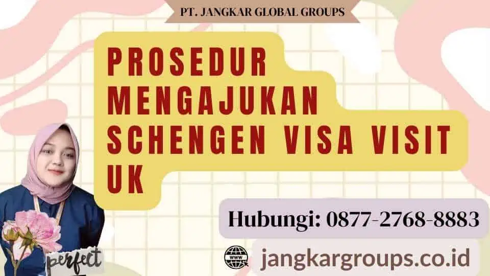 Prosedur Mengajukan Schengen Visa Visit UK