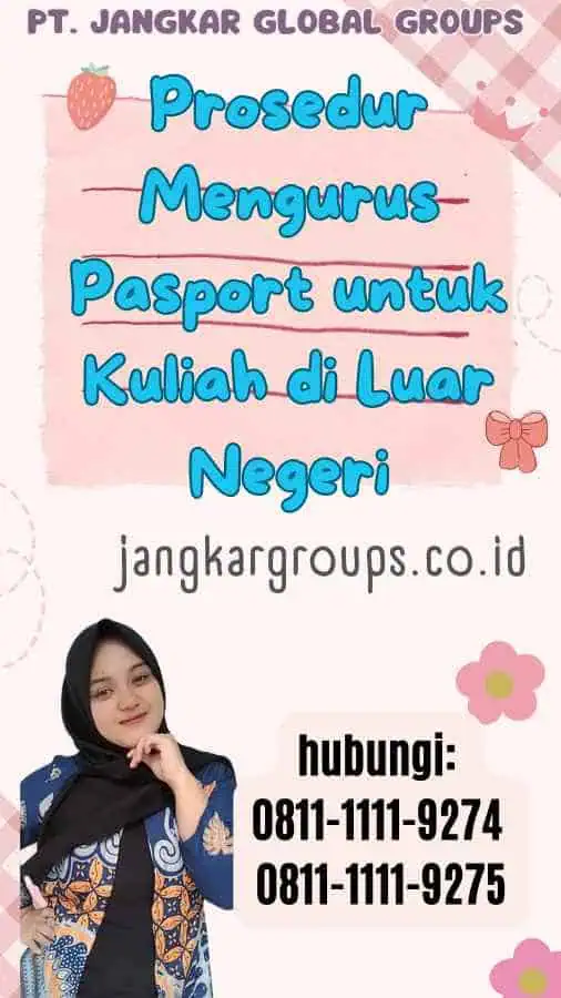 Prosedur Mengurus Pasport untuk Kuliah di Luar Negeri