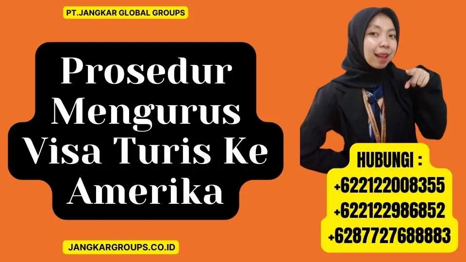 Prosedur Mengurus Visa Turis Ke Amerika