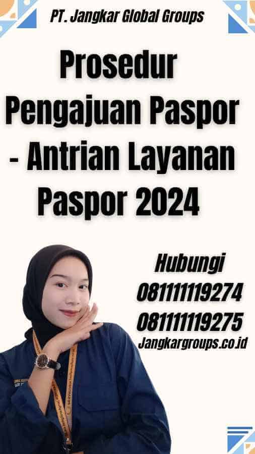 Prosedur Pengajuan Paspor - Antrian Layanan Paspor 2024