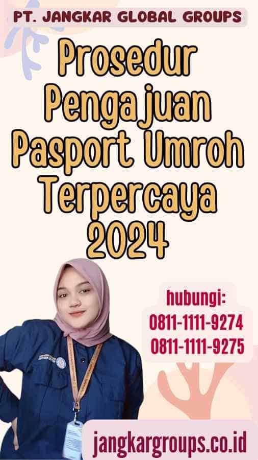 Prosedur Pengajuan Pasport Umroh Terpercaya 2024