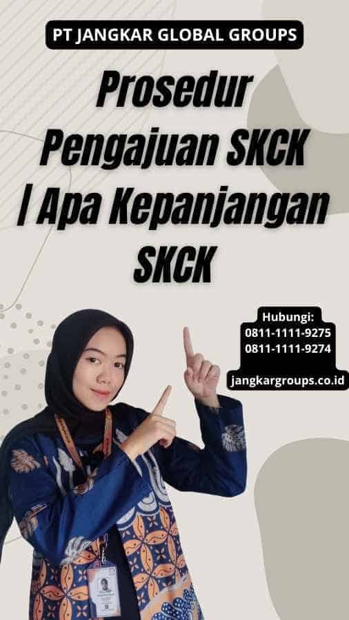 Prosedur Pengajuan SKCK Apa Kepanjangan SKCK