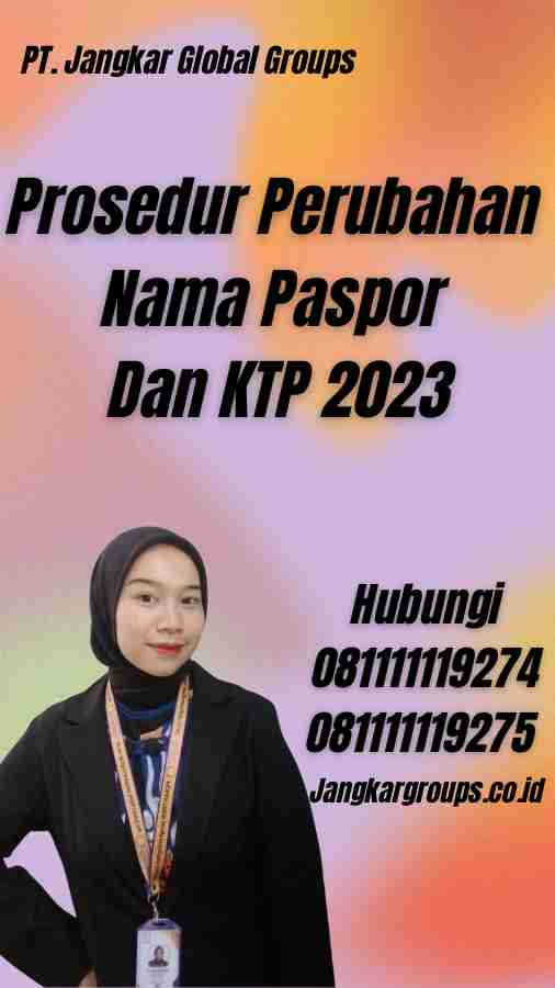 Prosedur Perubahan Nama Paspor Dan KTP 2023