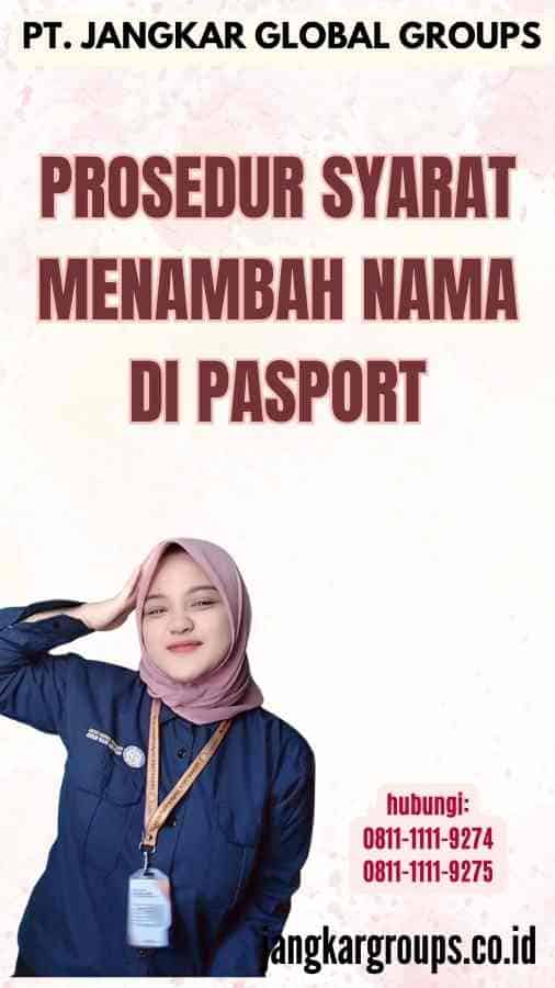 Prosedur Syarat Menambah Nama Di Pasport