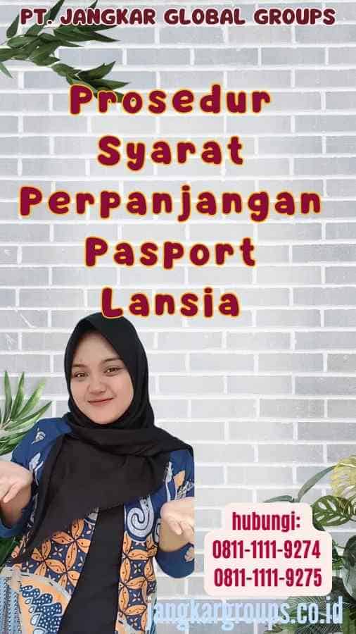 Prosedur Syarat Perpanjangan Pasport Lansia