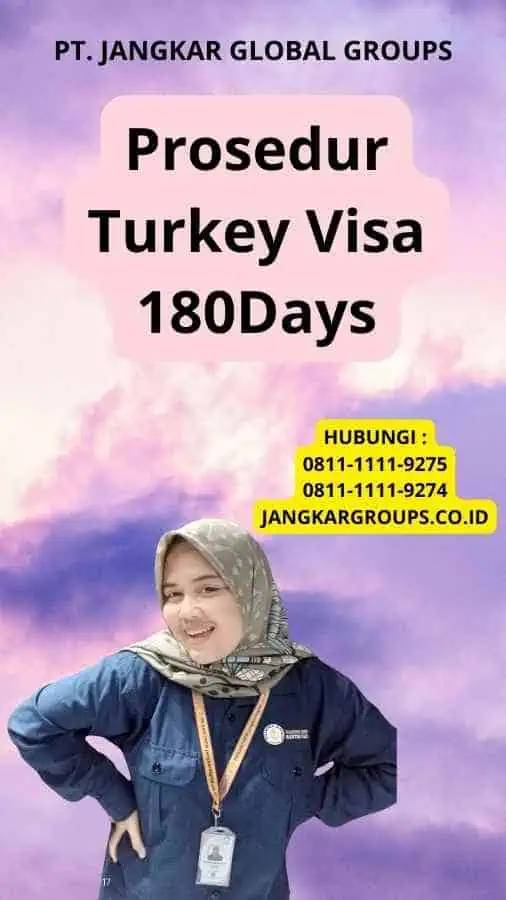 Prosedur Turkey Visa 180Days