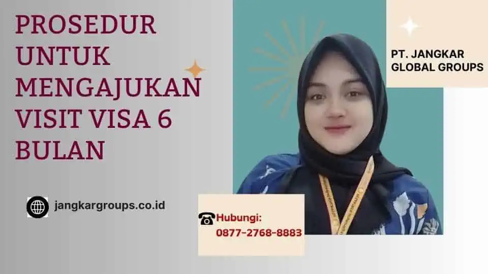 Prosedur Untuk Mengajukan Visit Visa 6 Bulan