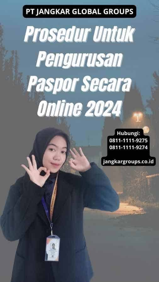 Prosedur Untuk Pengurusan Paspor Secara Online 2024