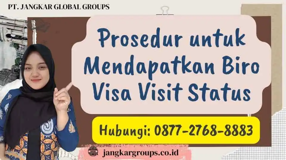 Prosedur untuk Mendapatkan Biro Visa Visit Status