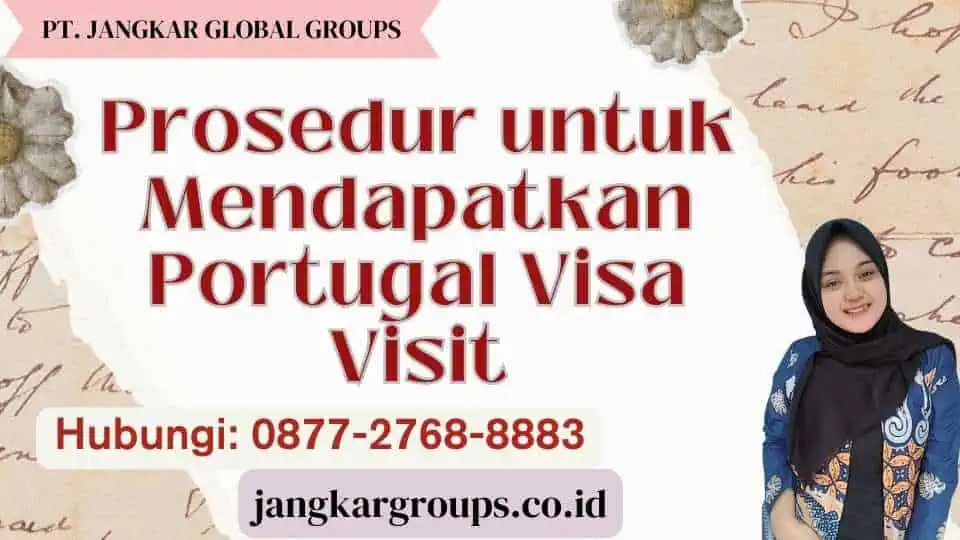 Prosedur untuk Mendapatkan Portugal Visa Visit