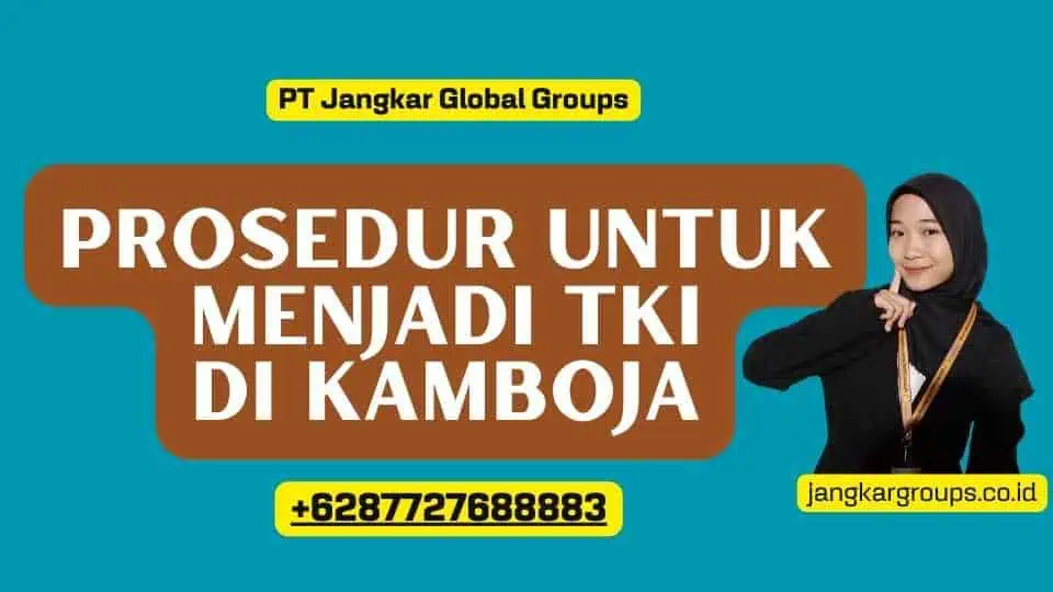 Prosedur untuk Menjadi TKI di Kamboja