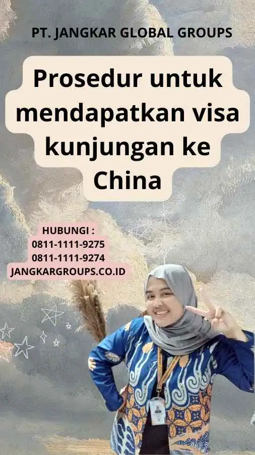 Prosedur untuk mendapatkan visa kunjungan ke China