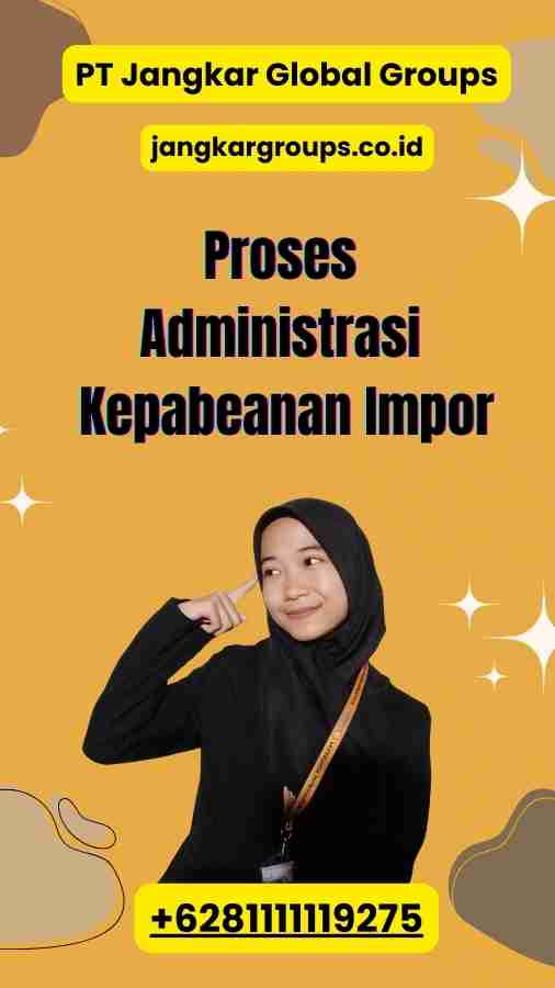 Proses Administrasi Kepabeanan Impor