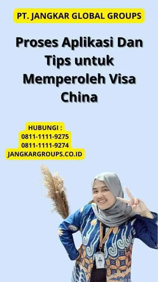 Proses Aplikasi Dan Tips untuk Memperoleh Visa China