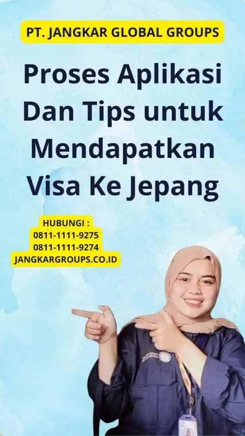 Proses Aplikasi Dan Tips untuk Mendapatkan Visa Ke Jepang