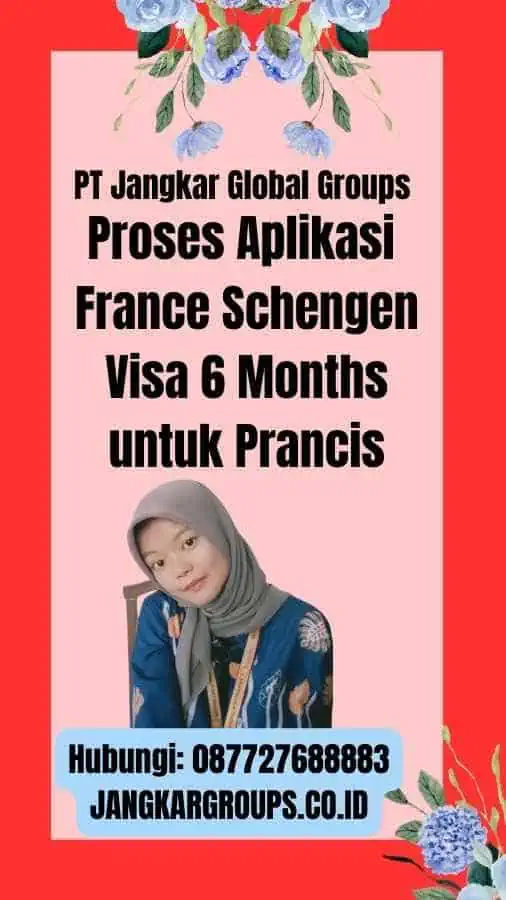 Proses Aplikasi France Schengen Visa 6 Months untuk Prancis