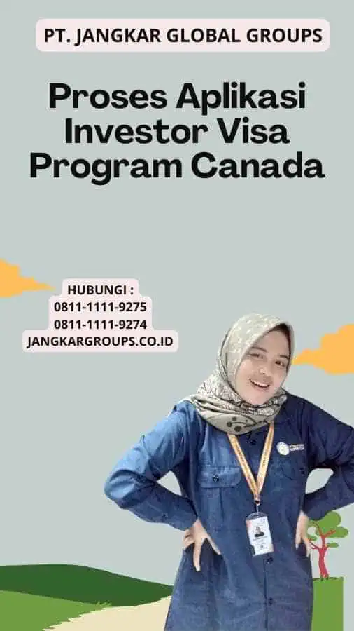 Proses Aplikasi Investor Visa Program Canada