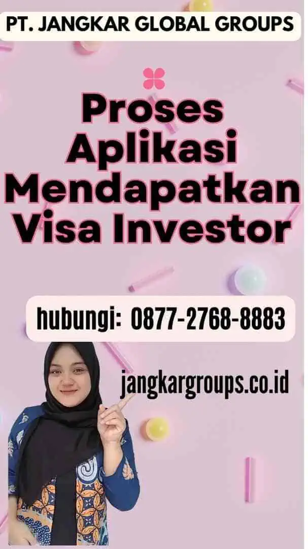 Proses Aplikasi Mendapatkan Visa Investor