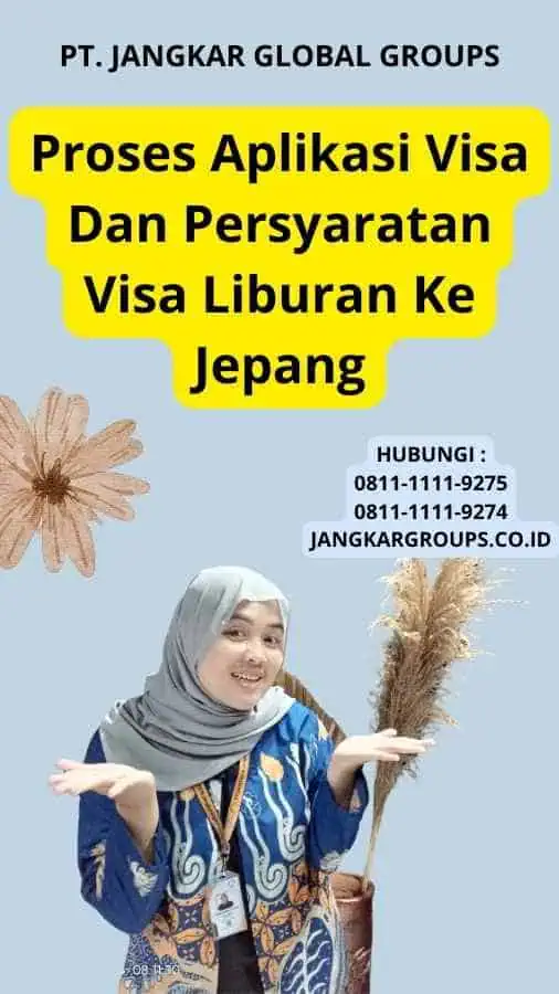 Proses Aplikasi Visa Dan Persyaratan Visa Liburan Ke Jepang