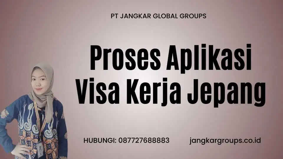 Proses Aplikasi Visa Kerja Jepang