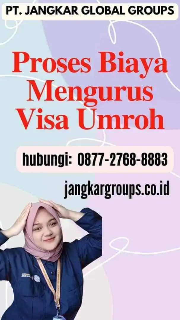 Proses Biaya Mengurus Visa Umroh