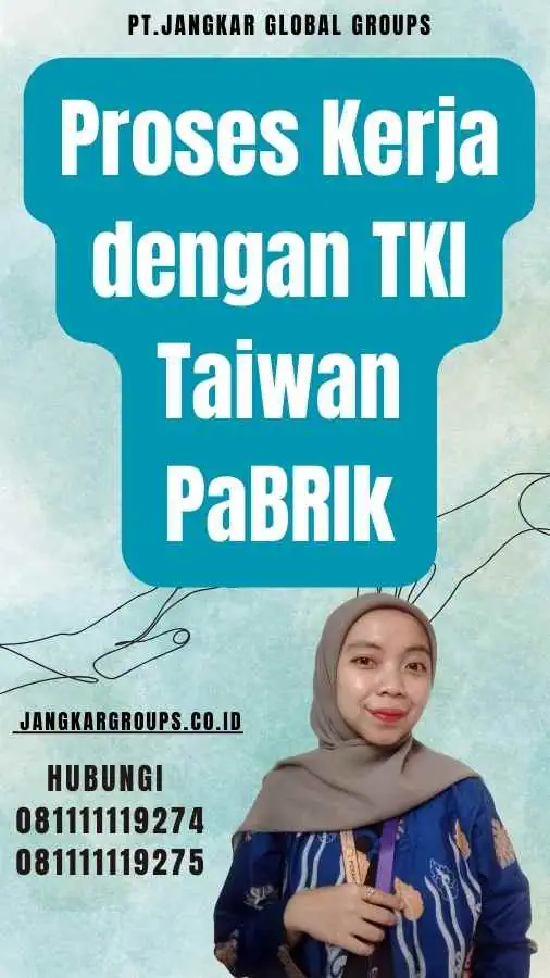 Proses Kerja dengan TKI Taiwan PaBRIk