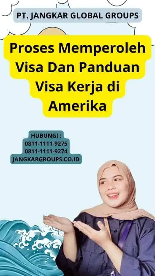 Proses Memperoleh Visa Dan Panduan Visa Kerja di Amerika