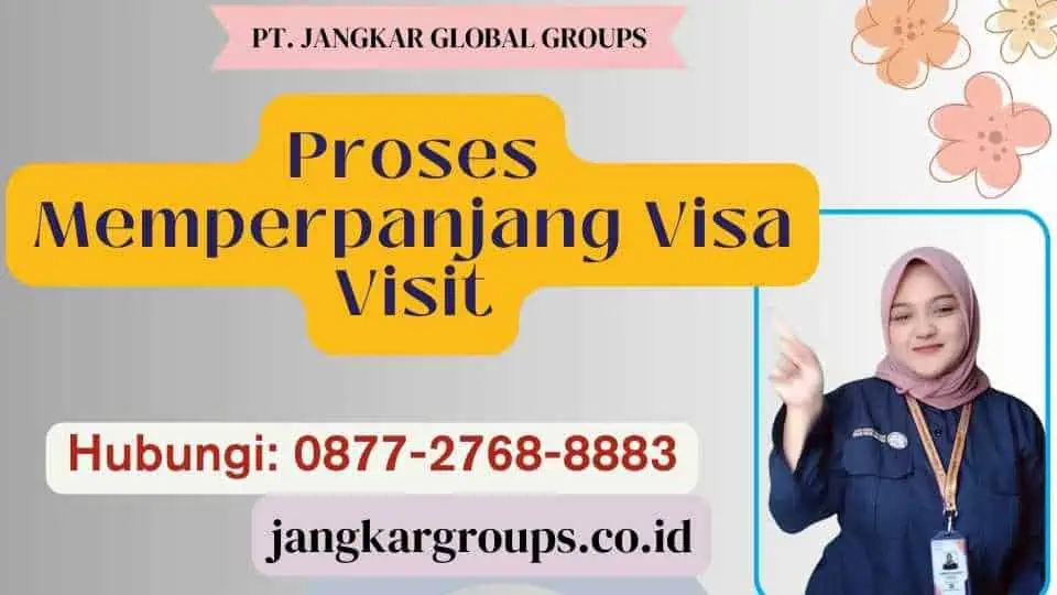 Proses Memperpanjang Visa Visit