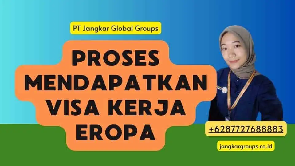 Proses Mendapatkan Visa Kerja Eropa