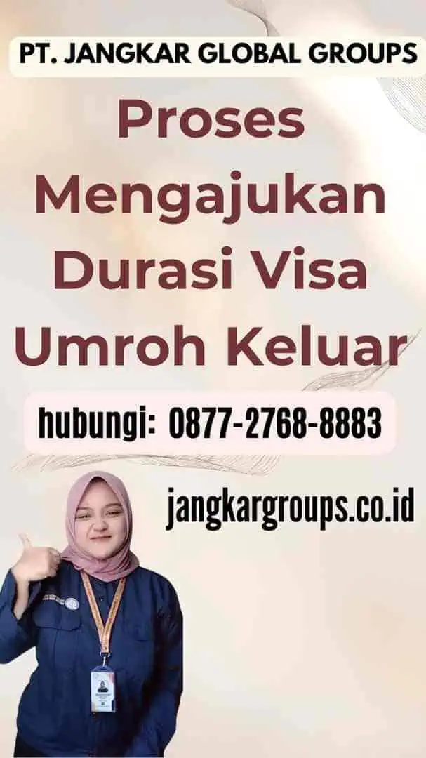 Proses Mengajukan Durasi Visa Umroh Keluar