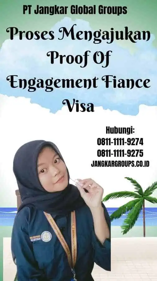 Proses Mengajukan Proof Of Engagement Fiance Visa