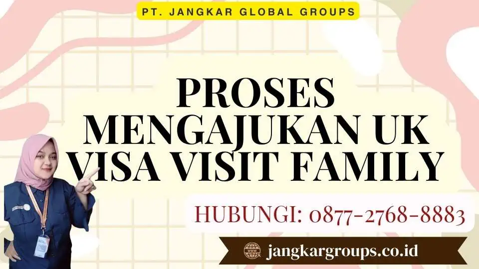 Proses Mengajukan UK Visa Visit Family