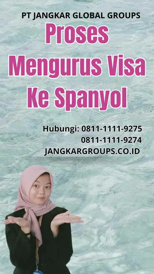 Proses Mengurus Visa Ke Spanyol