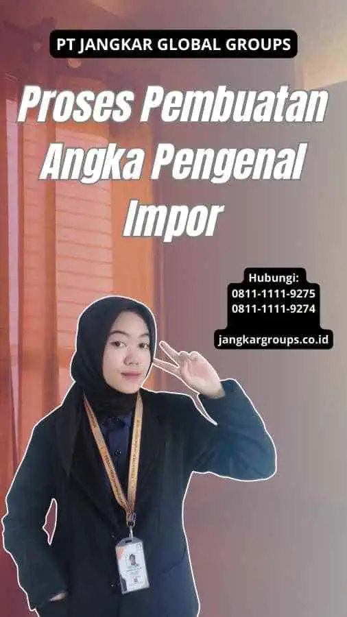 Proses Pembuatan Angka Pengenal Impor