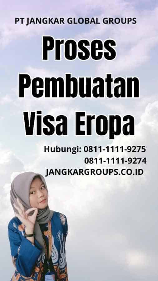 Proses Pembuatan Visa Eropa