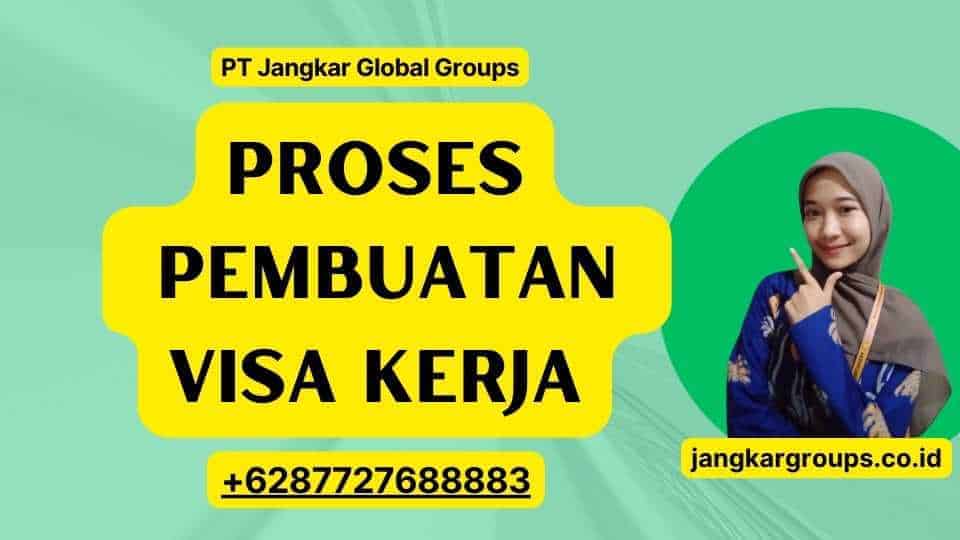 Proses Pembuatan Visa Kerja