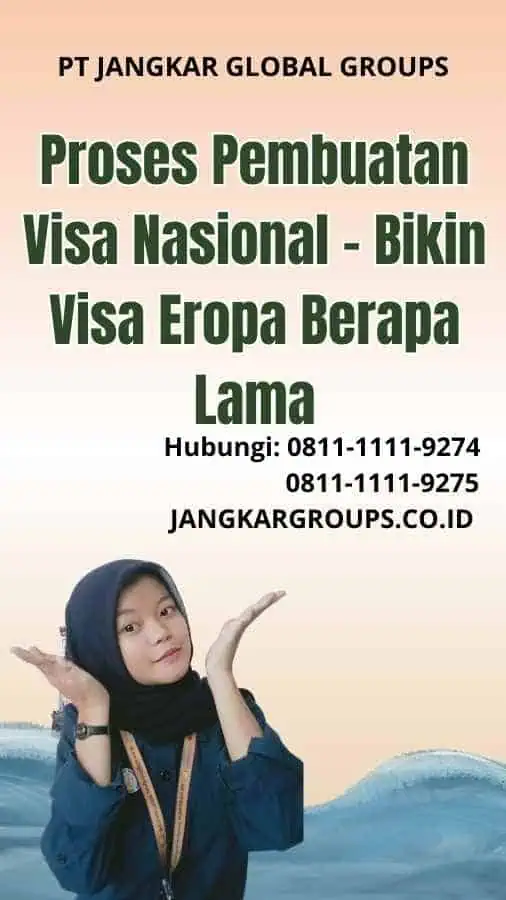 Proses Pembuatan Visa Nasional Bikin Visa Eropa Berapa Lama