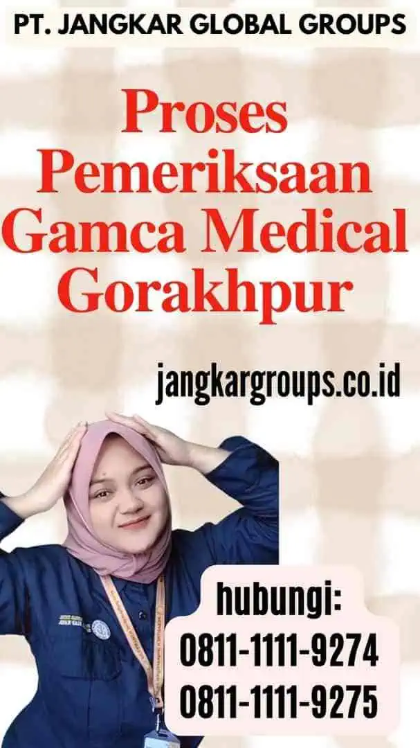 Proses Pemeriksaan Gamca Medical Gorakhpur