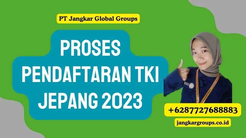 Proses Pendaftaran TKI Jepang 2023