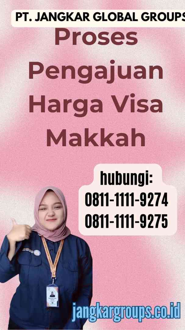 Proses Pengajuan Harga Visa Makkah