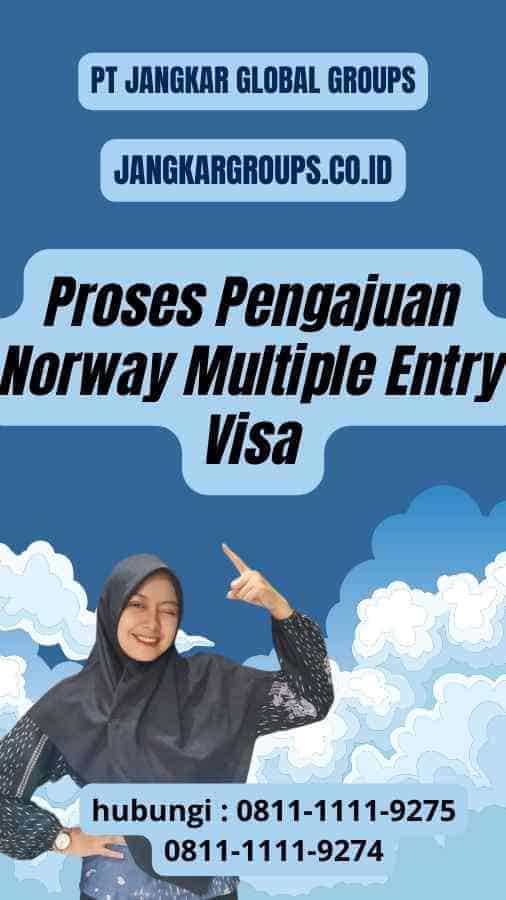 Proses Pengajuan Norway Multiple Entry Visa